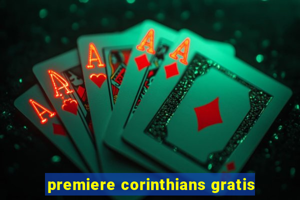 premiere corinthians gratis